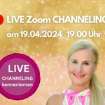 Kostenfrei: LIVE-Zoom Channeling am 19.04.2024