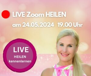 Read more about the article Kostenfrei: LIVE-Zoom Heilen am 24.05.2024